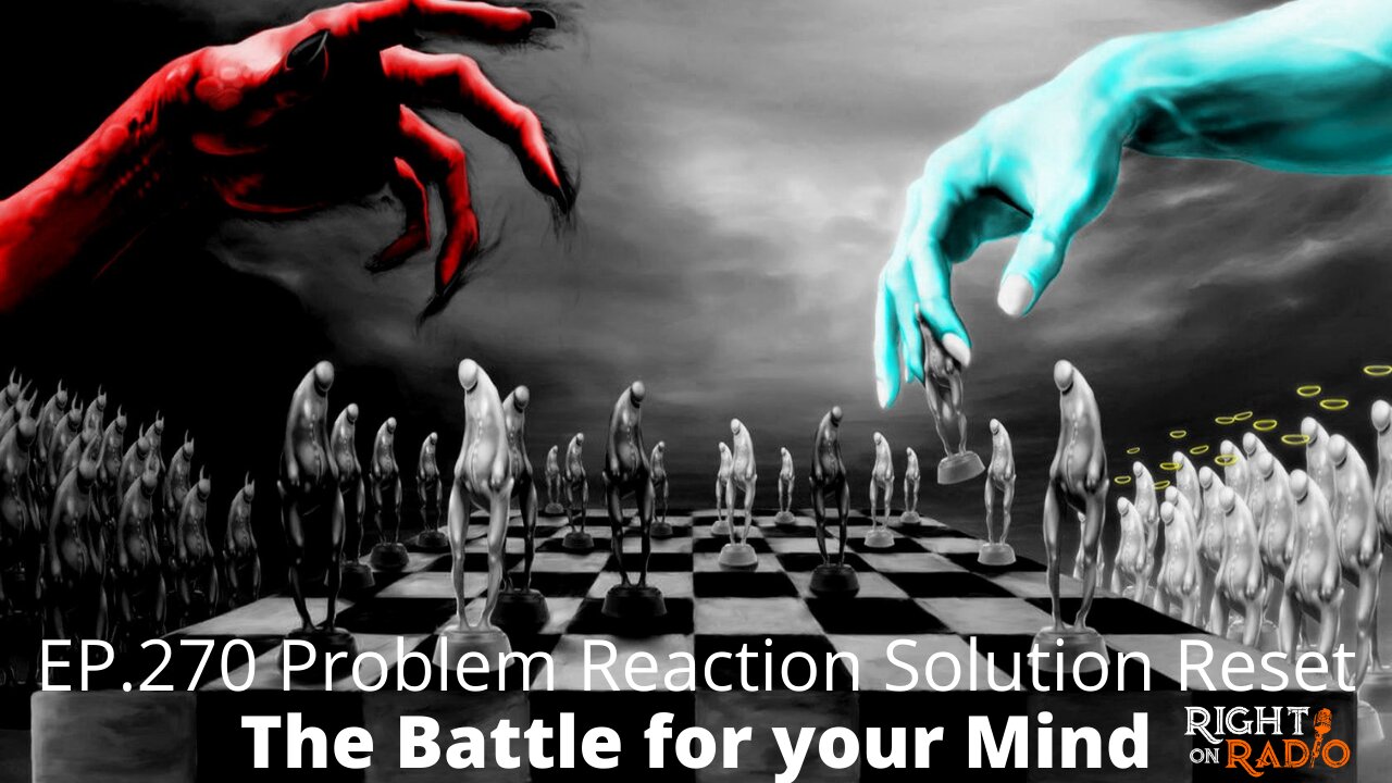 EP.270 Problem Reaction Solution Reset. The Battle for your Mind!