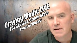 LIVE ON OTHER VIDEO - SEE LINKS Praying Medic LIVE. FBI Updates Crime Stats. Feast of Weeks! B2T Show, Oct 16, 2024