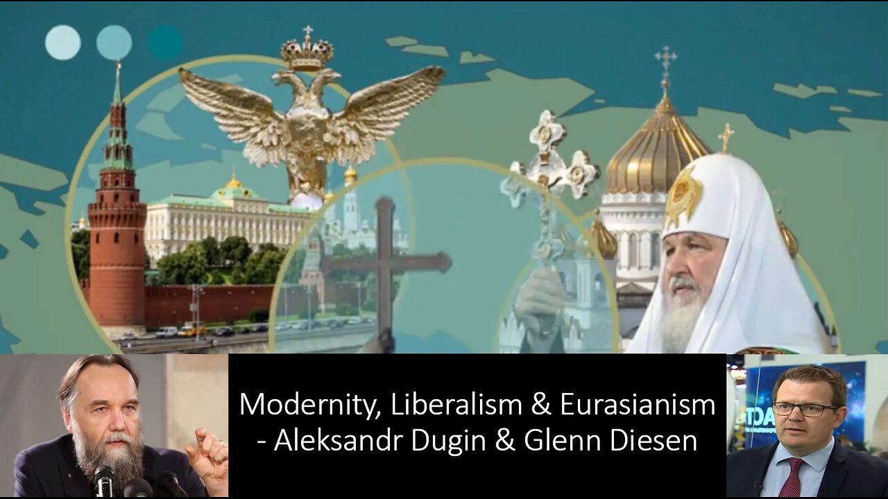 Crisis of Modernity and Liberalism, and Eurasianism as the Solution - Aleksandr Dugin & Glenn Diesen