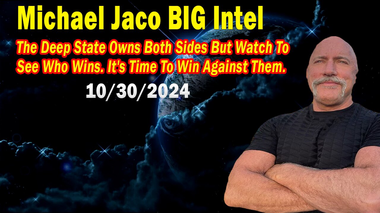 Michael Jaco BIG Intel Oct 30: "Important Update By Michael Jaco"