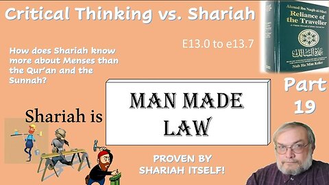 Critical Thinking vs. Shariah Part 19: Shariah is Man Made Law 