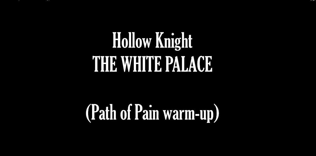 Hollow Knight - White Palace