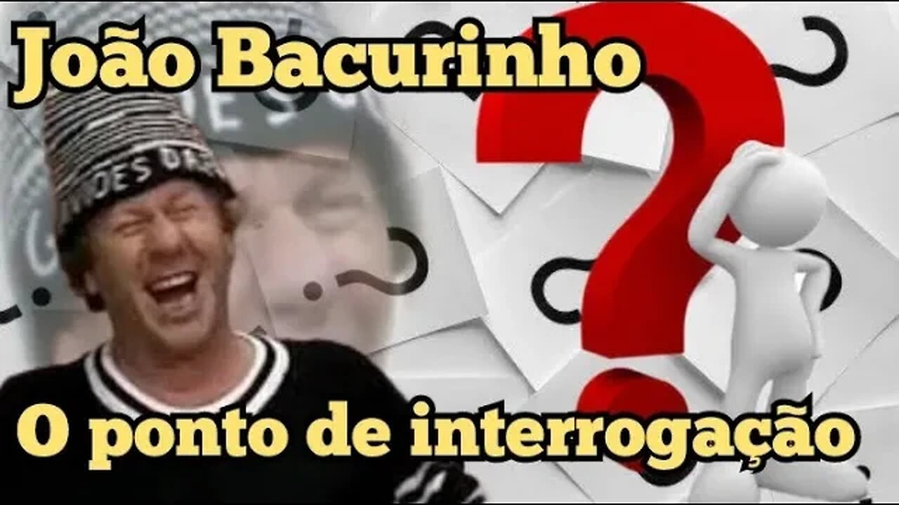 Escolinha do Professor Raimundo; João Bacurinho, o que é um ponto de Interrogação!