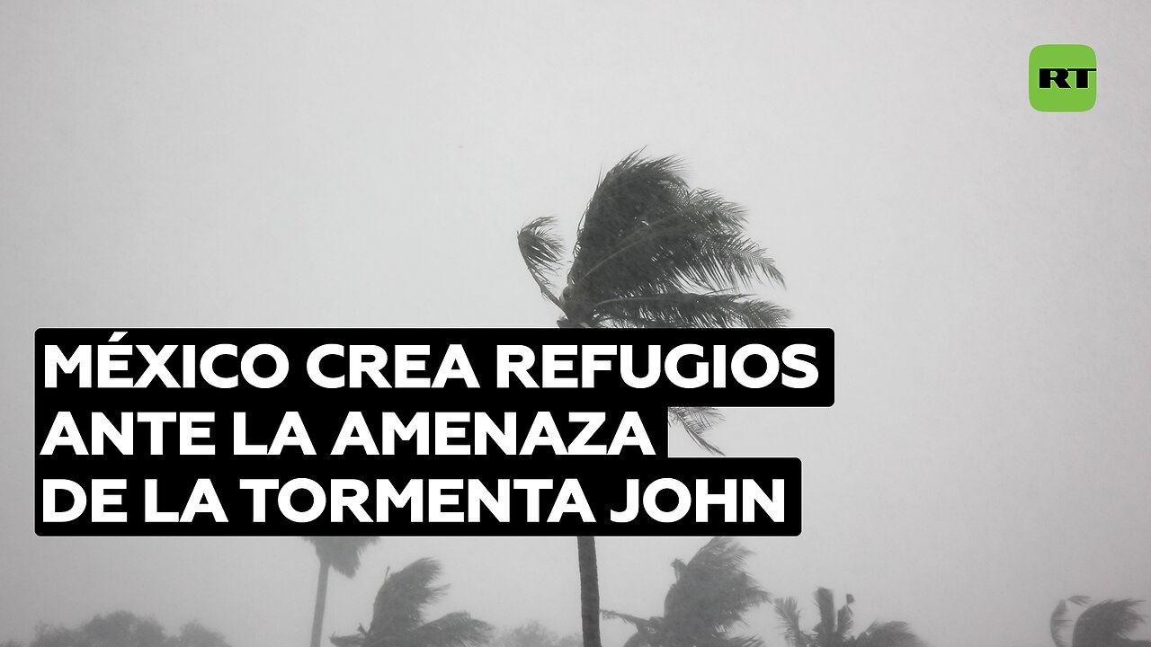 Habilitan en México los primeros refugios para la población ante el impacto de la tormenta John