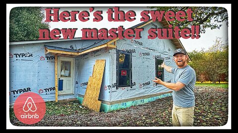 Old Farmhouse to Airbnb Episode 6 - Addition built!!