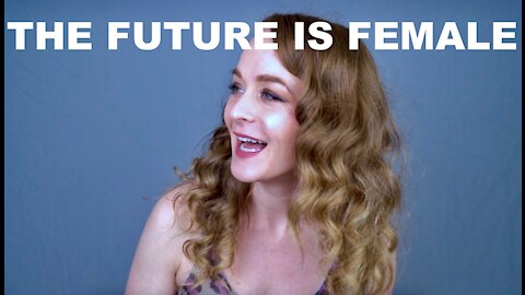 The Future Is Female