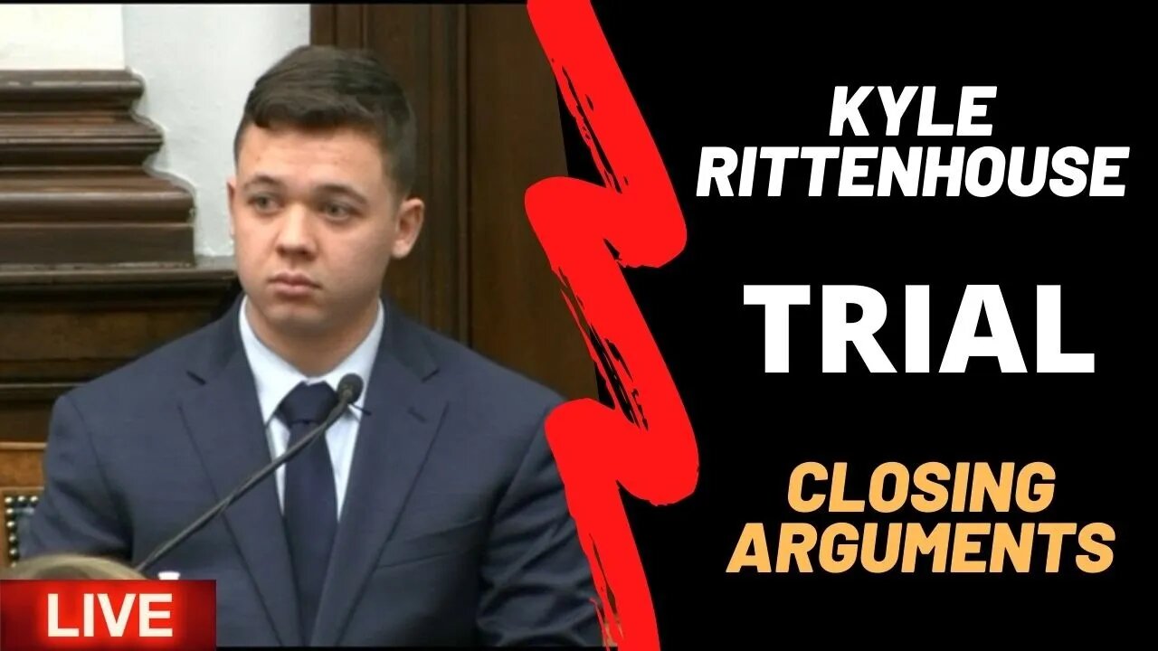 LIVE - Kyle Rittenhouse's Trial Closing Arguments - Part 1