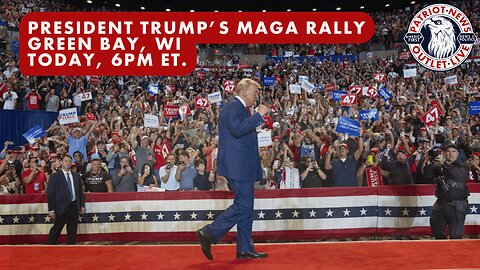 LIVE NOW: President Trump's MAGA Rally, Green Bay, WI | Patriot News Outlet Live | America First News & Politics | MAGA Media