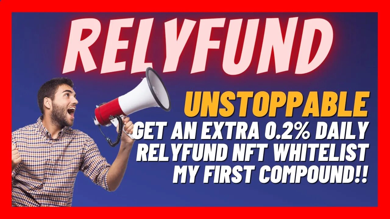 RELYFUND UPDATE 🚀 Get An Extra 0 2% Daily 📈 Access The NFT BOT❓ First Compound