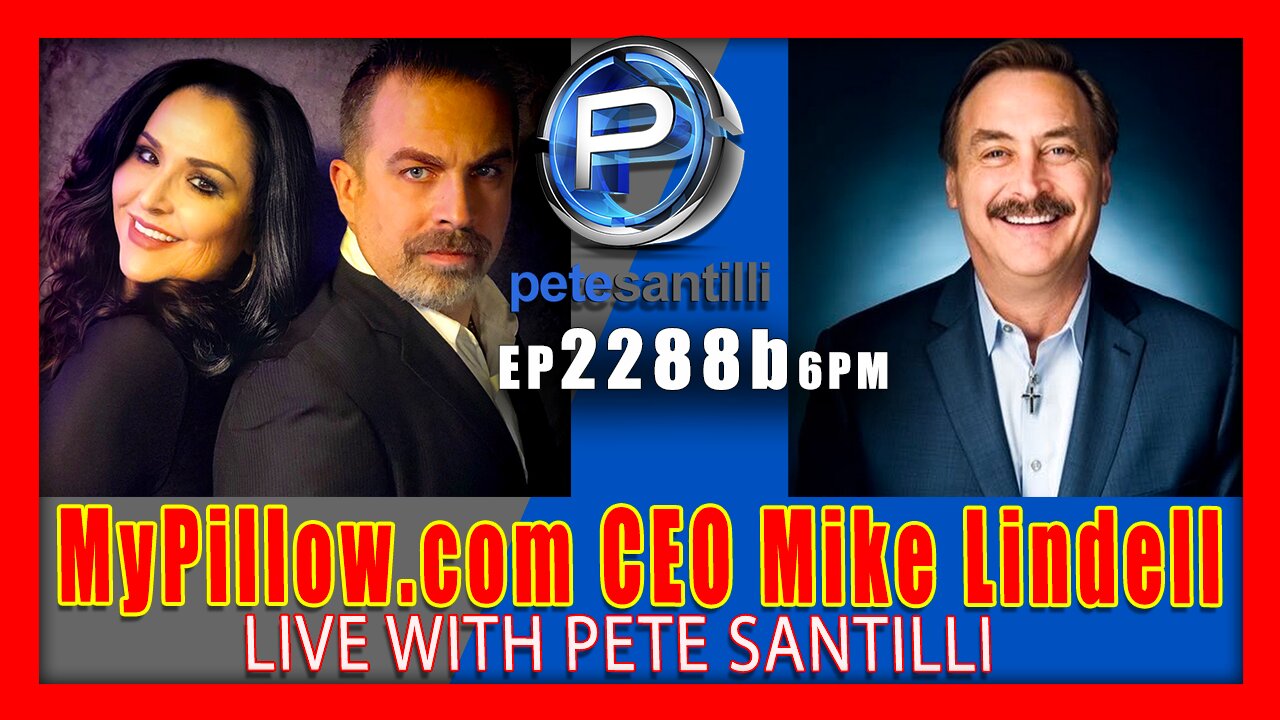 EP 2287-6PM - MyPillow.com CEO Mike Lindell Addresses The Nation Live With Pete Santilli