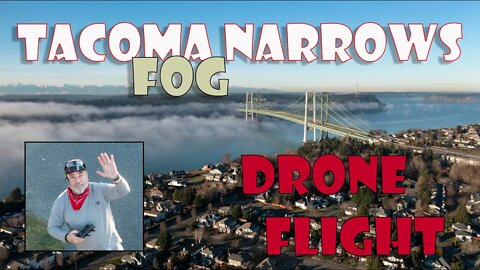 Tacoma Narrows Fog Drone Flight