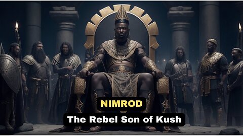 Nimrod - The Father of Religion (Great-grandson of Noah)