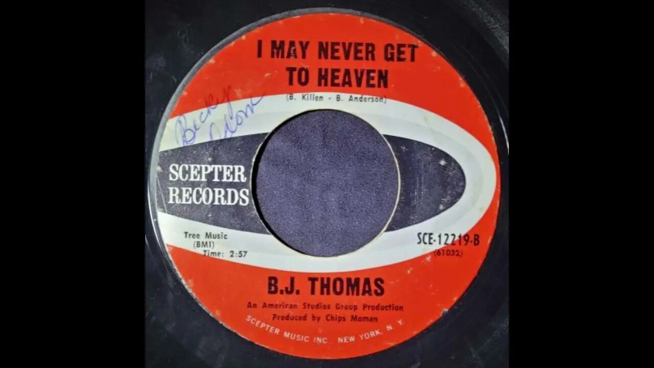 B.J. Thomas – I May Never Get to Heaven