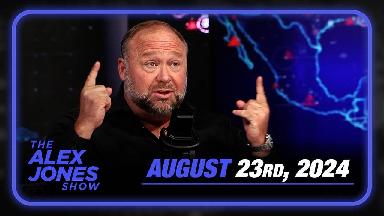 The Alex Jones Show FRIDAY FULL SHOW 8/23/24