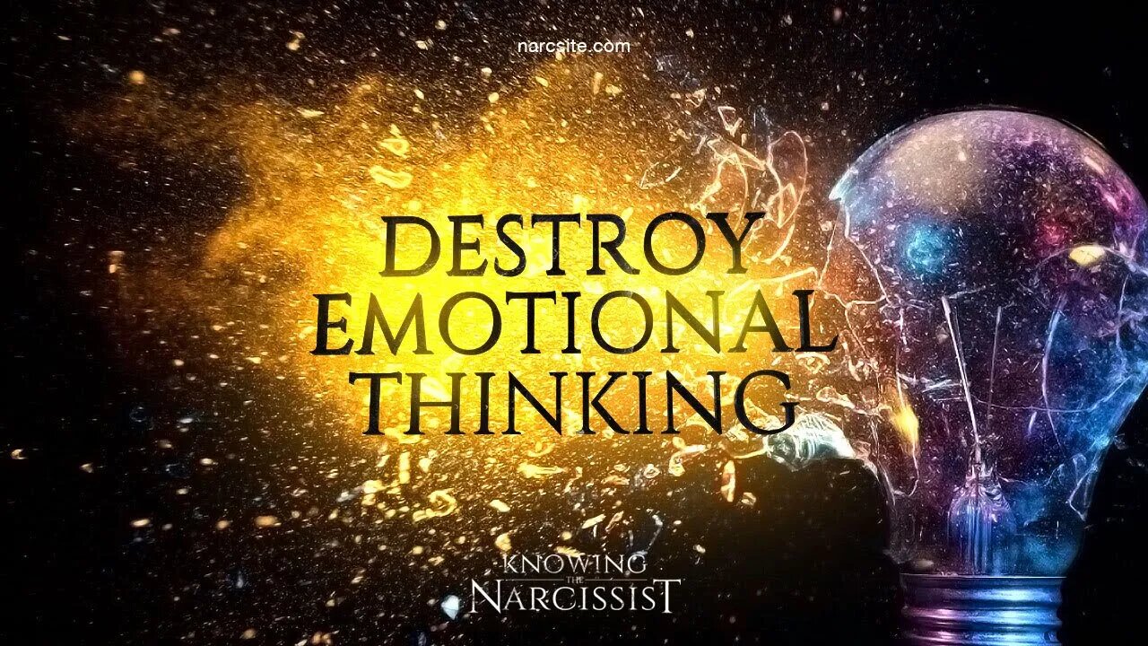 Destroy Emotional thinking