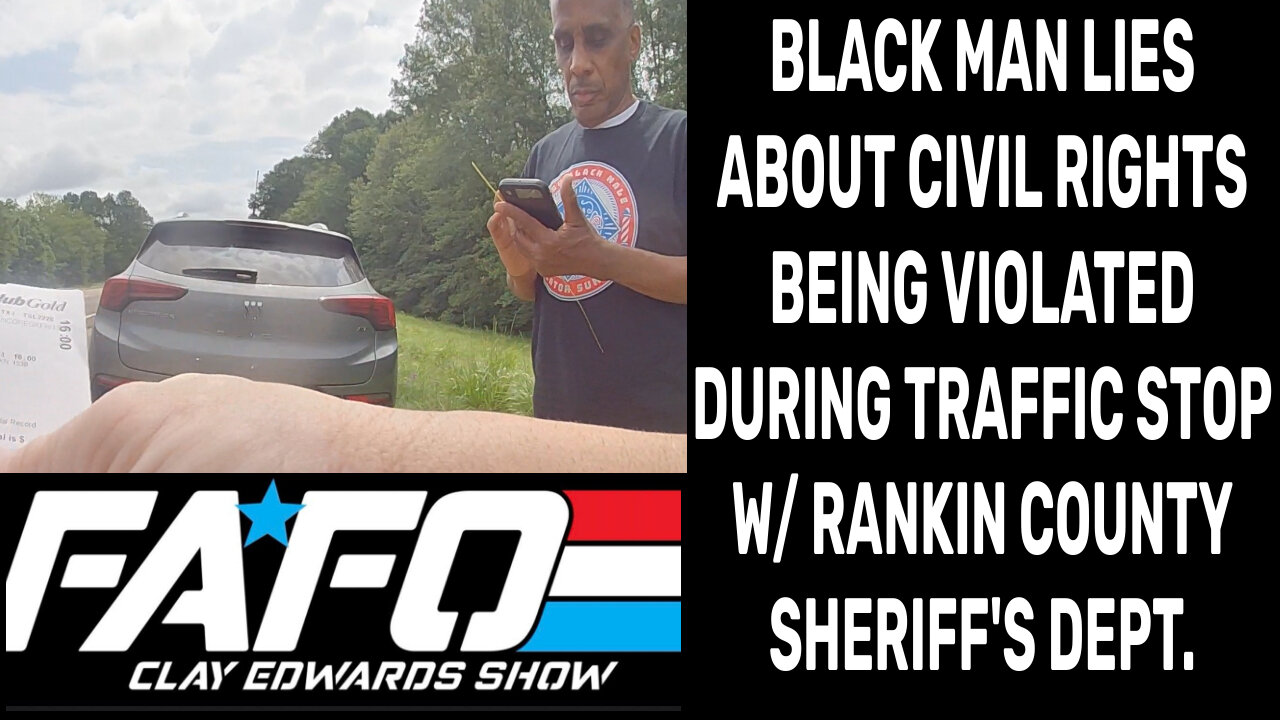 BLACK MAN LIES ABOUT CIVIL RIGHTS VIOLATION DURING RANKIN COUNTY MISSISSIPPI TRAFFIC STOP