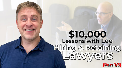 $10k Lessons with Lee Hiring & Retaining Lawyers (Part 1 of 3)