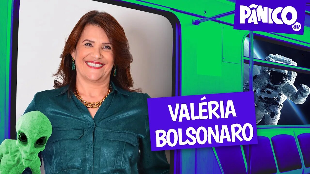 VALÉRIA BOLSONARO - PÂNICO - 06/06/22