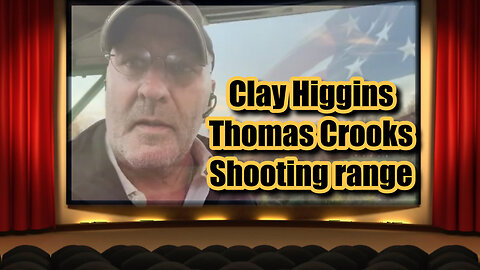 Clay Higgins Thomas Crooks Shooting Range