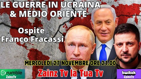 Le Dirette di #Zainz - Guerre Ucraina & Medio Oriente