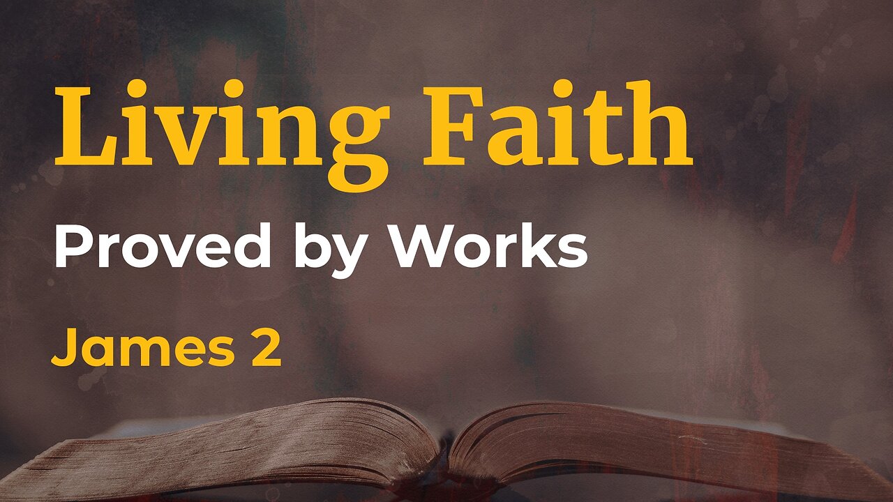 Sep. 11, 2024 - Midweek Service - Living Faith: Proved by Works (James 2)