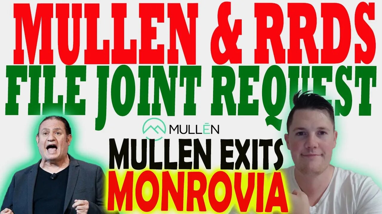 Mullen & RRDS File Joint Request - What it Means │ Mullen Exiting Monrovia ⚠️ Must Watch video