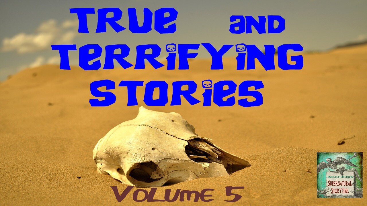 True and Terrifying Stories | Volume 5 | Supernatural StoryTime E157