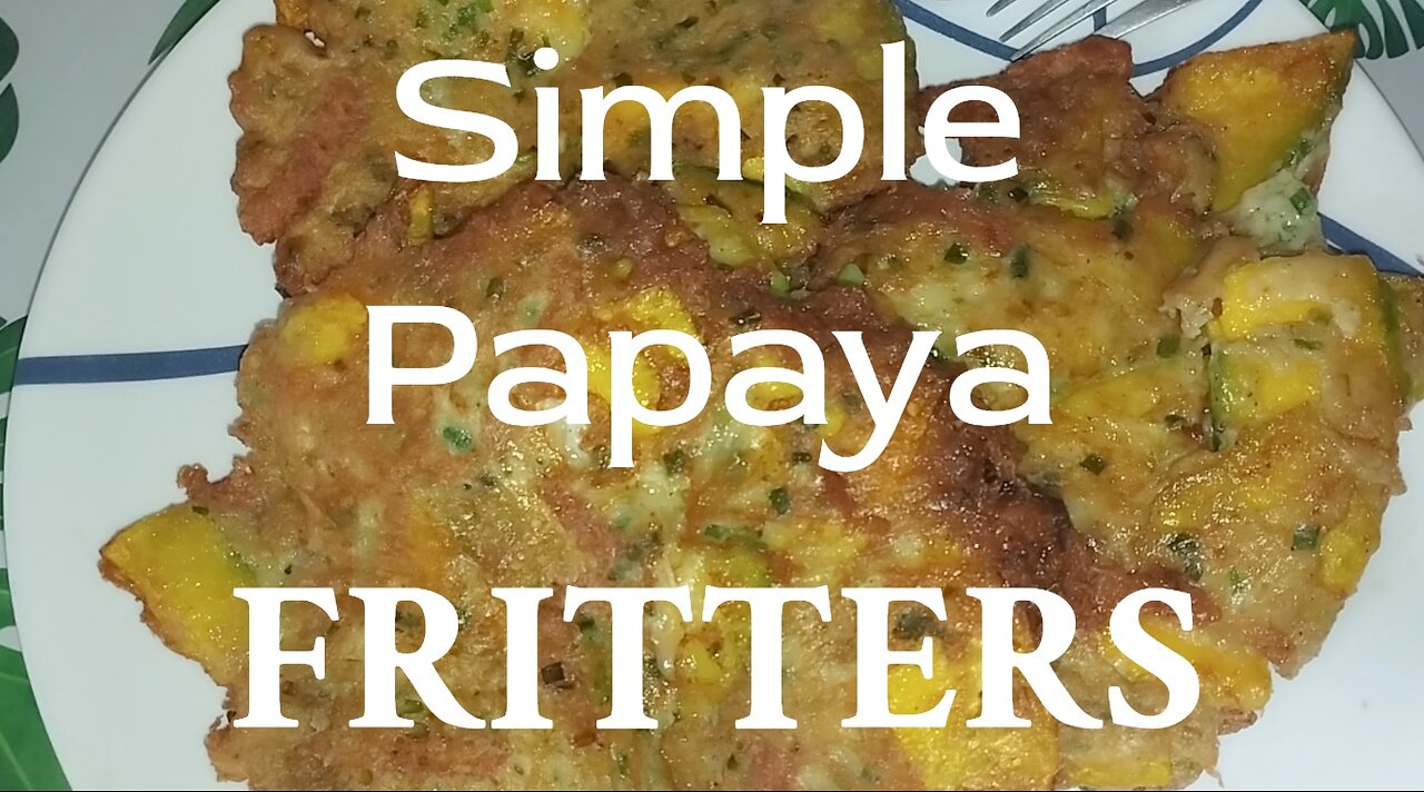 Simple Papaya Fritters