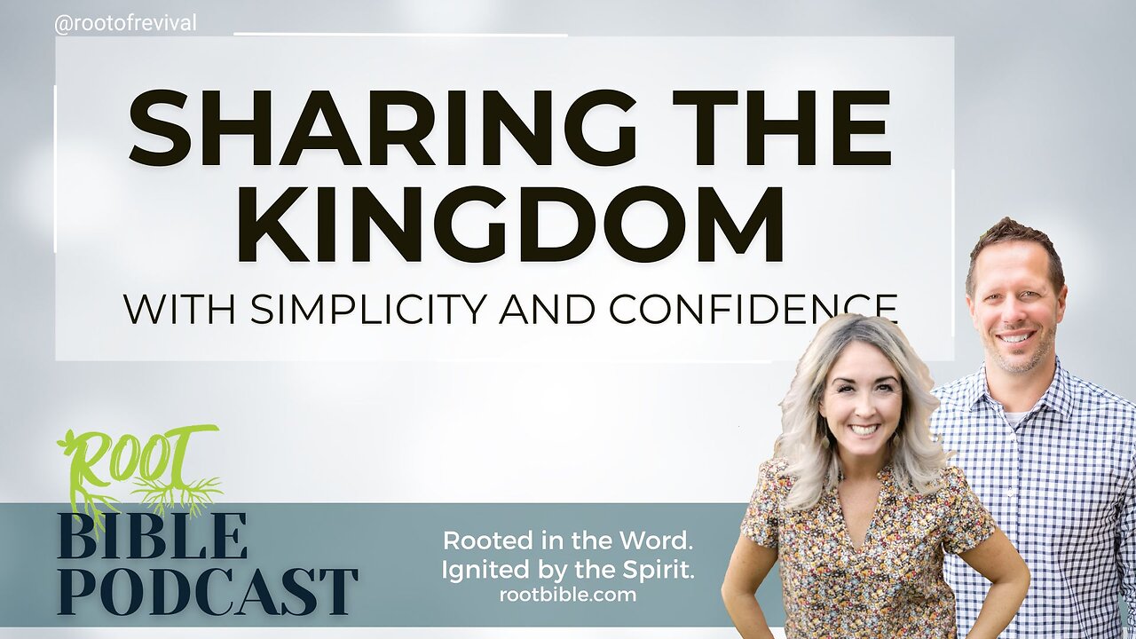 Sharing the Kingdom with Simplicity and Confidence - Be the Light - Root Bible Podcast