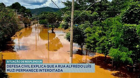 Situação de Resplendor: Defesa Civil Explica que a Rua Alfredo Luís Muzi Permanece Interditada.