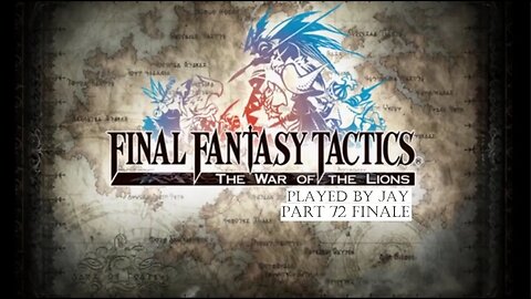 Jay plays Final Fantasy Tactics: The War of the Lions part 72 Finale