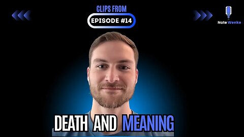 Death and Meaning | Nate Wenke Clips