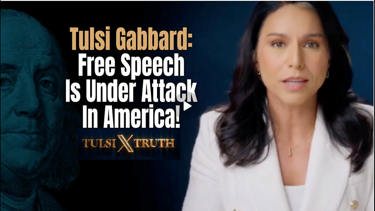 Tulsi Gabbard: Free Speech Is Under Attack In America!