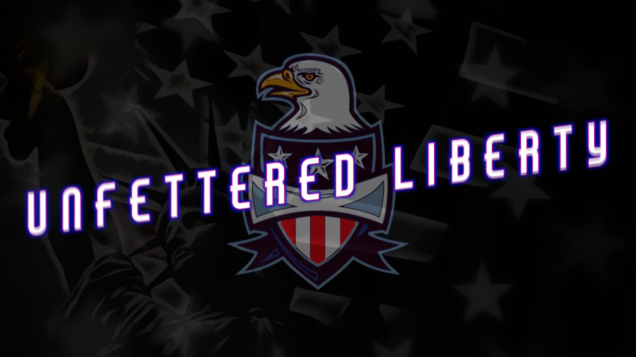 Unfettered Liberty Episode 8