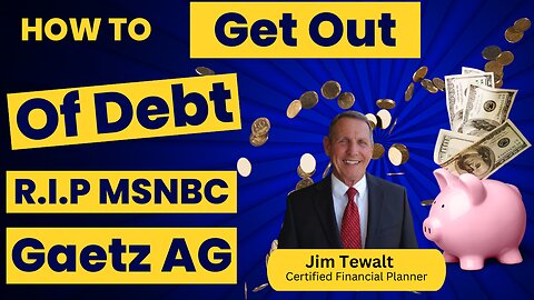 R.I.P MSM| Will Matt Gaetz Make It To The AG?| Tips On Getting Out Of Debt| Jim Tewalt