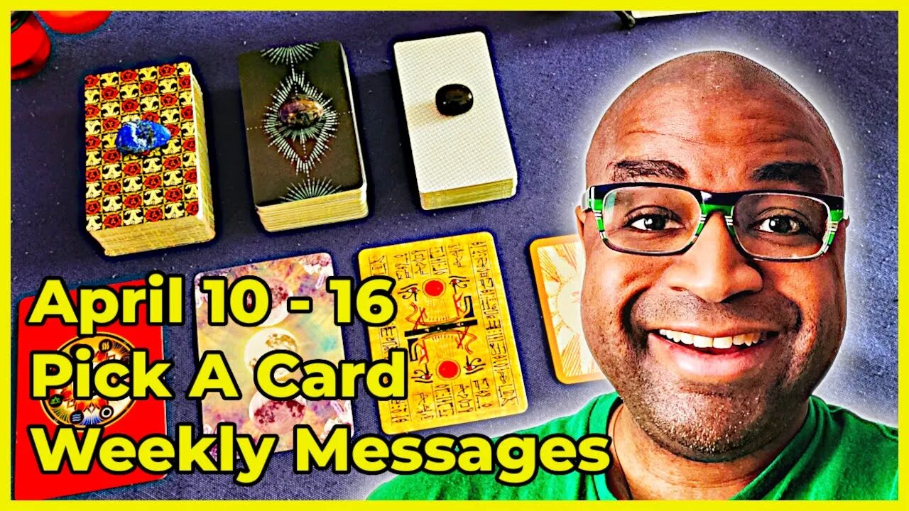 Pick A Card Tarot Reading - April 10-16 Weekly Messages