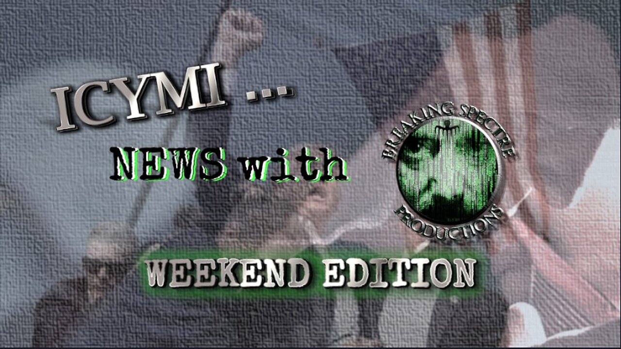 ICYMI News Weekend Edition: Shot Heard Around The World - 14-Jul-2024