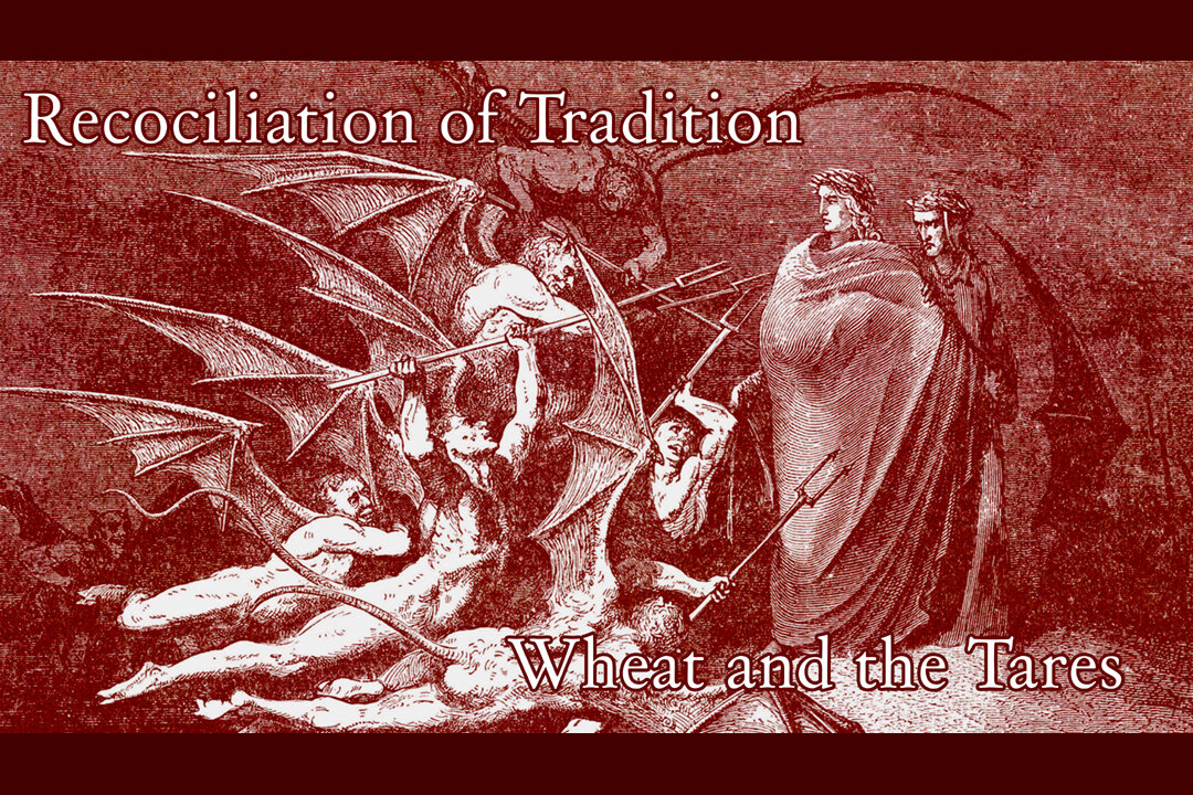 Reconciliation of Tradition-Wheat and the Tares