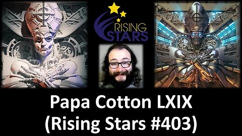 My Thoughts on Papa Cotton LXIX (Rising Stars #403)