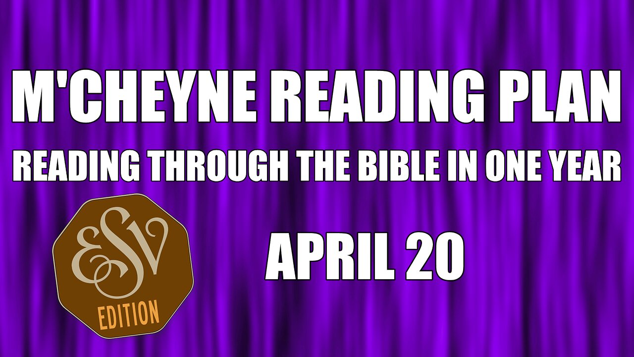 Day 110 - April 20 - Bible in a Year - ESV Edition