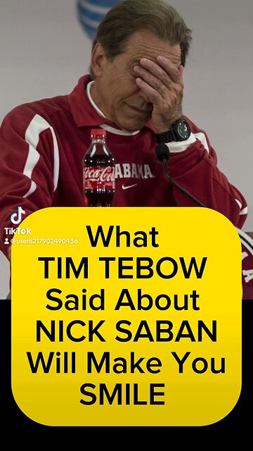 What Tim Tebow Said about Nick Saban will make you Smile