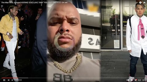 the man who jumped 6ix9ine claims he put the feds on him