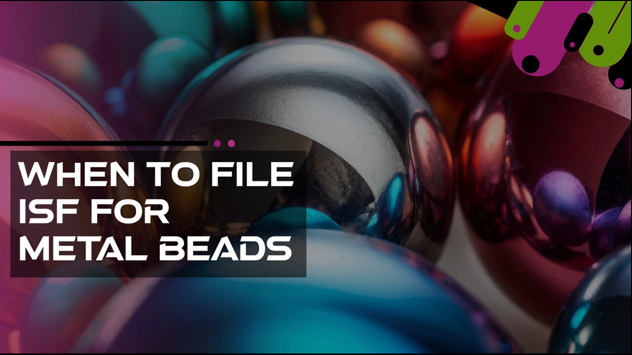 Mastering Importer Security Filings for Metal Beads