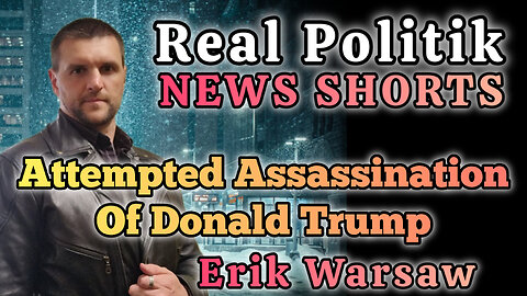 NEWS SHORTS: Attempted Assassination Of Trump