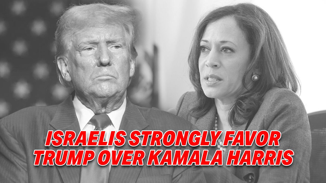 LIVE FROM ISRAEL: ISRAELIS STRONGLY FAVOR TRUMP OVER KAMALA HARRIS