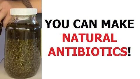 YOU CAN MAKE NATURAL ANTIBIOTICS!