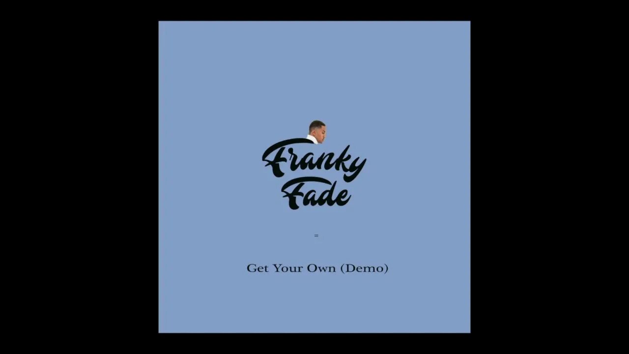 Franky Fade - Get your own