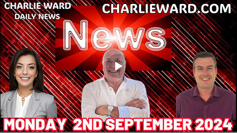 CHARLIE WARD DAILY NEWS WITH CHARLIE, PAUL BROOKER & DREW DEMI MONDAY 2ND SEPT 2024