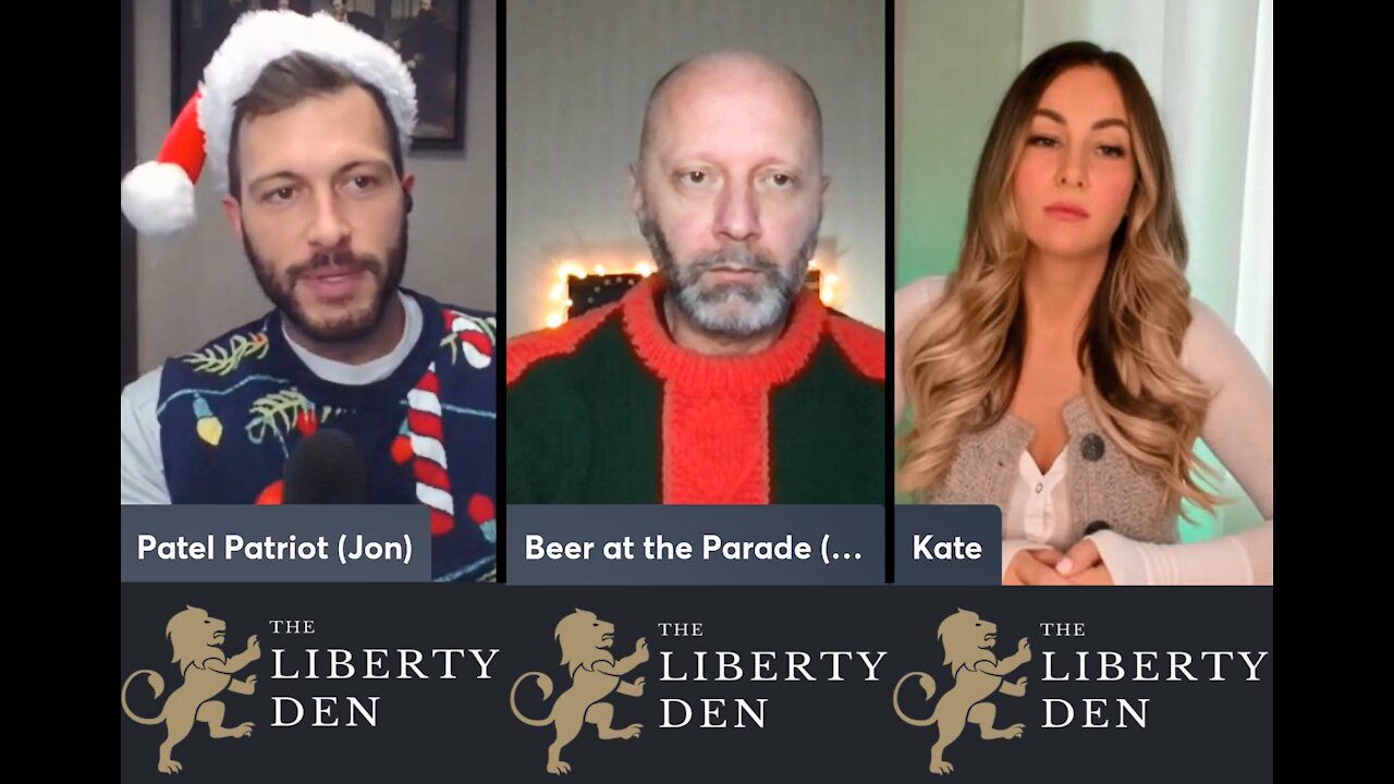 The Liberty Den (Episode #2) 12/24/2021 Patel Patriot, The Kate Awakening, Beer At The Parade