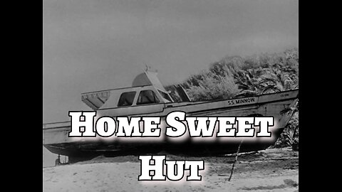 Gilligan's Island - "Home Sweet Hut"